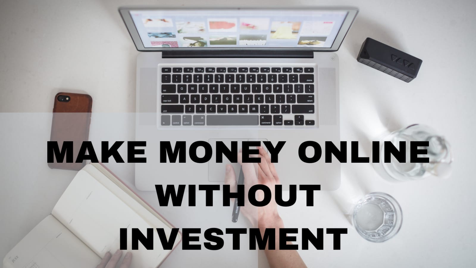Here’s how You can make Money Online from Home without Investment