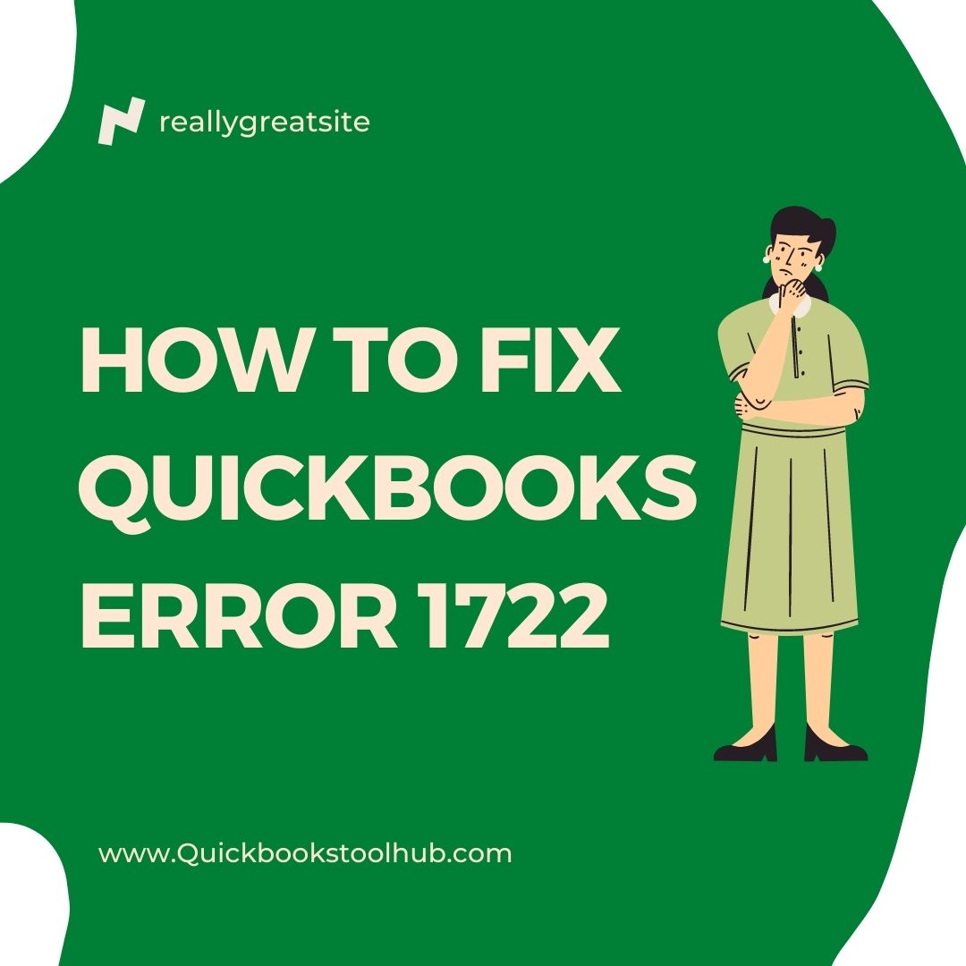 Reasons Behind QuickBooks Error 1722 - How to fix it