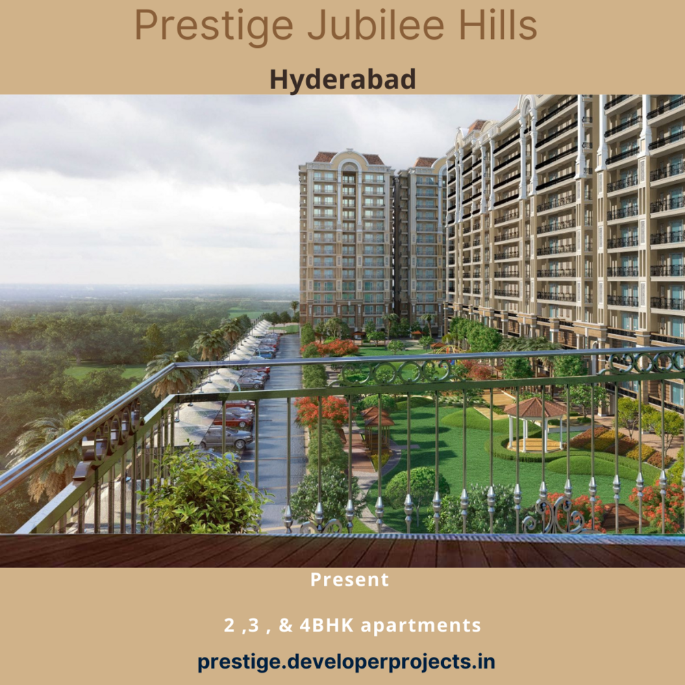 Prestige Jubilee Hills Hyderabad - A Smart Move!