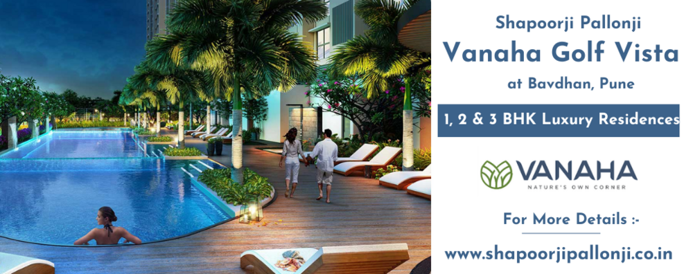 Shapoorji Pallonji Vanaha Golf Vista Bavdhan Pune - Your Home, Your Choice