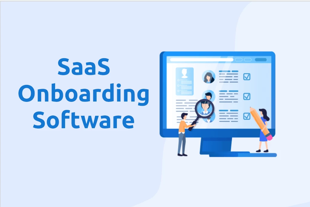 Here’s everything you need to know about SaaS Onboarding Software
