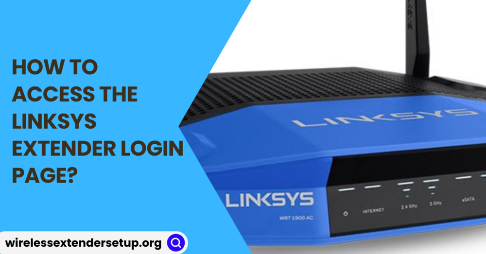 HOW TO ACCESS THE LINKSYS EXTENDER LOGIN PAGE? | TechPlanet