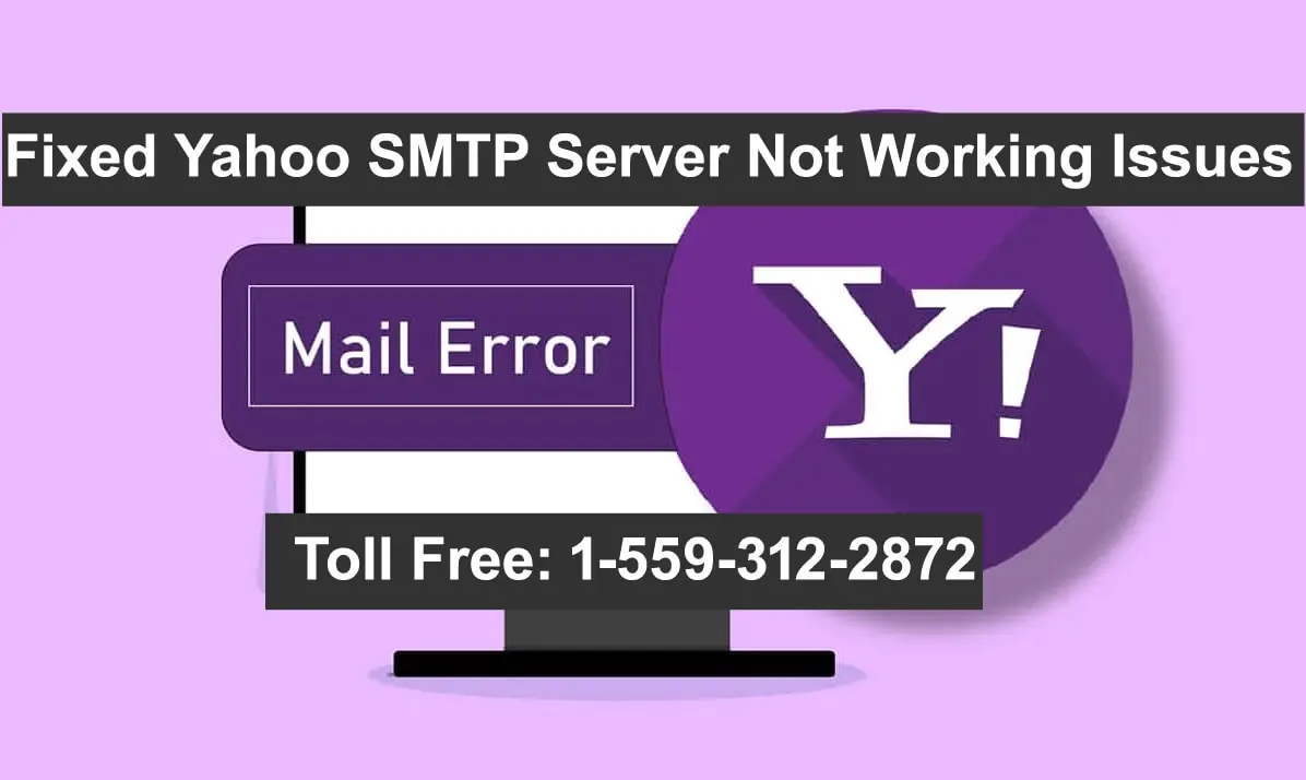 Yahoo Mail Experts 1-559-312-2872, Yahoo SMTP Server Not Working.