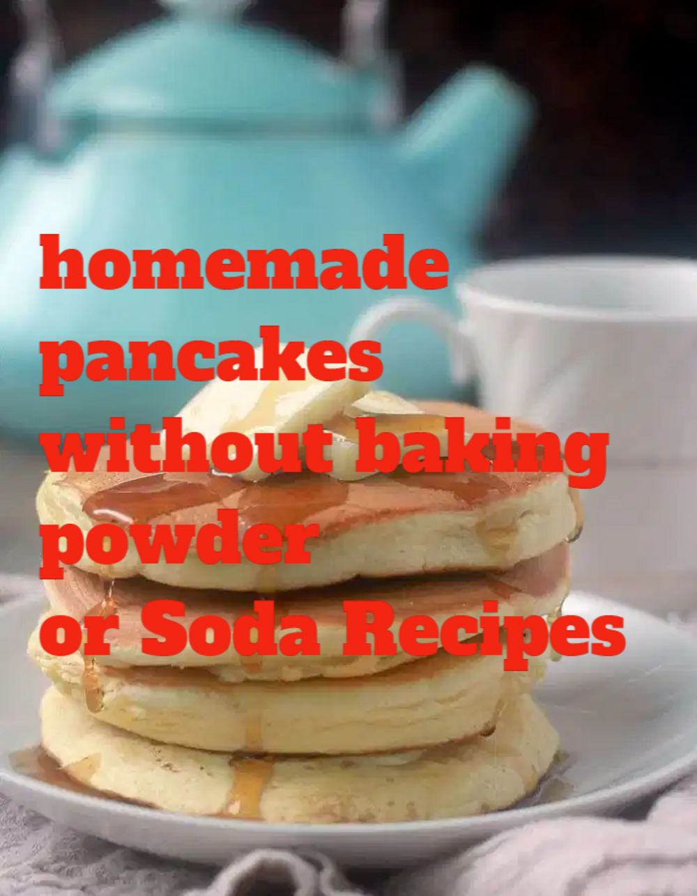 homemade pancakes without baking powder or Soda Recipes