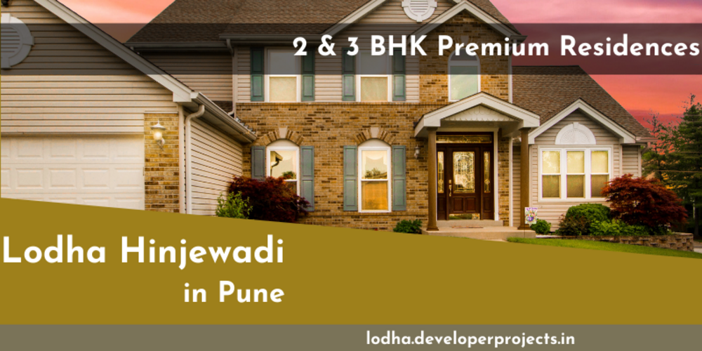 Lodha Hinjewadi Pune - Because Location Is Everything!