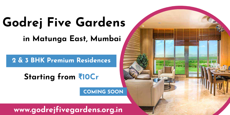 Godrej Five Gardens Matunga East Mumbai