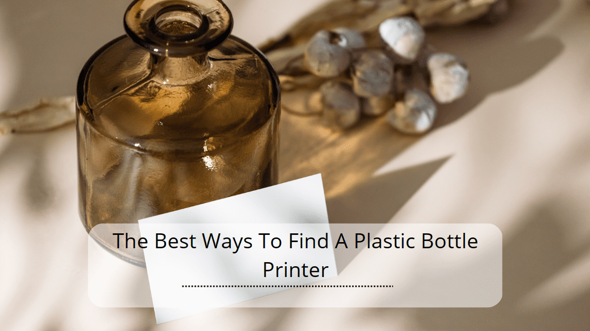 The Best Ways To Find A Plastic Bottle Printer