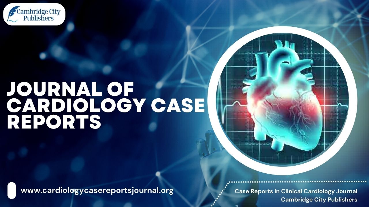Journal of Cardiology Case Reports & Cardiovascular Case Reports