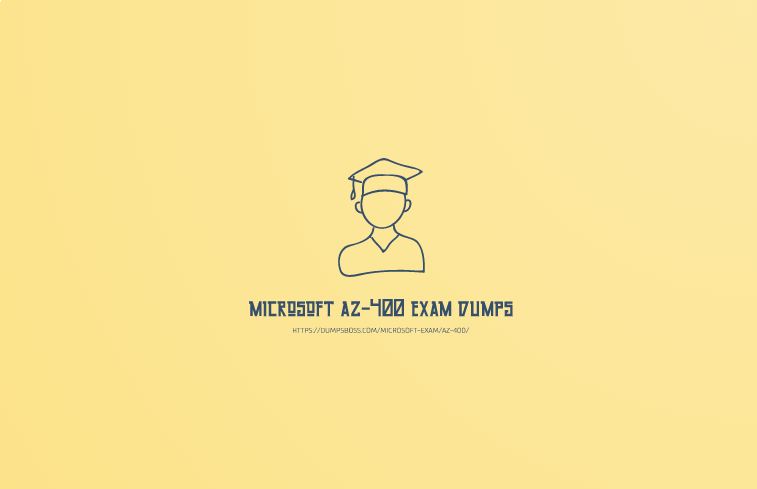 Questions Answered About MICROSOFT AZ-400 EXAM DUMPS