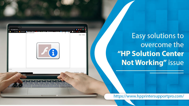 Easy solutions to overcome the “HP solution center not working” issue