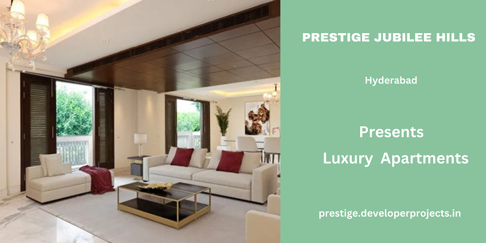 Prestige Project In Jubilee Hills Hyderabad -Bringing It All Together.