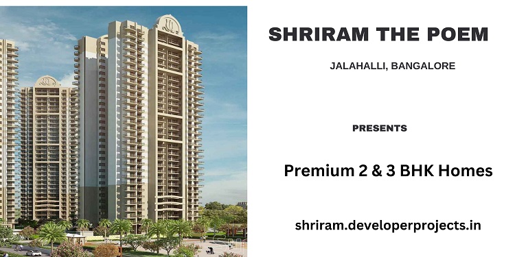 Shriram The Poem Jalahalli Bangalore - Own The Home Meant For You