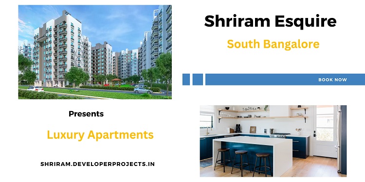 Shriram Esquire Project in Jalahalli Bengaluru -Creating Real Value In Property And Places