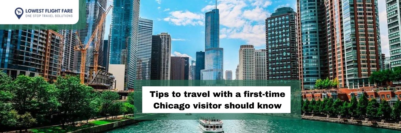 Tips to travel with a first-time Chicago visitor should know