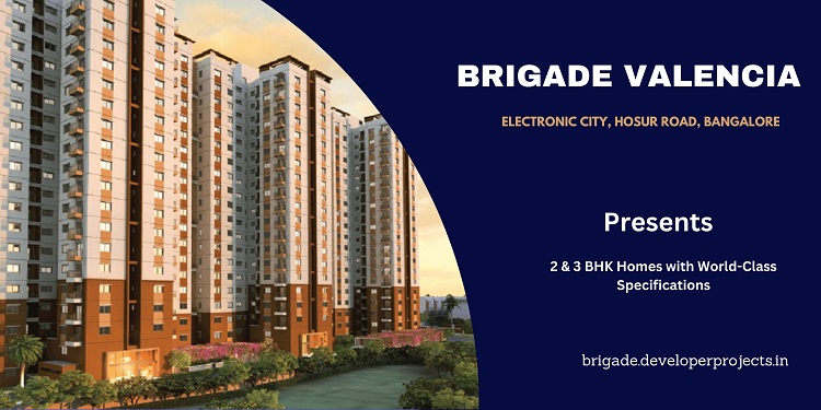 Brigade Valencia Hosur Road Bangalore -Homes With Freedom Built In