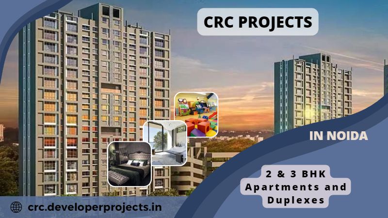 CRC Project Noida  - A Home That Can Make All Your Dreams Come True