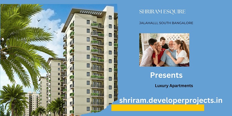 Shriram Apartments In Jalahalli  Bengaluru  -The Real Choice