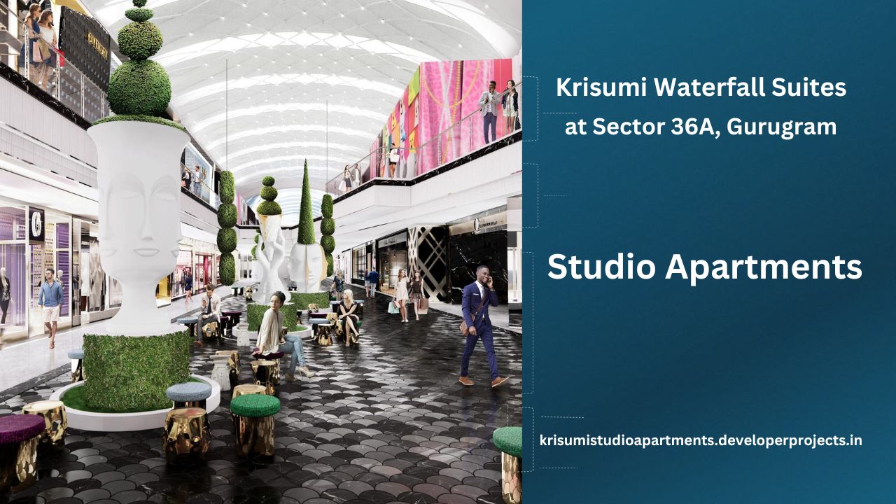 Krisumi Waterfall Suites Studio Apartments Sector 36A Gurgaon | Times Have Changed