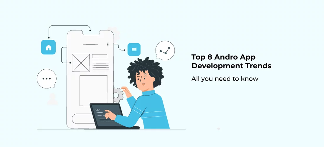 ANDROID APPLICATION DEVELOPMENT TRENDS