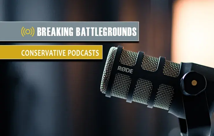The Best Conservative Podcasts for Thoughtful Analysis and Commentary