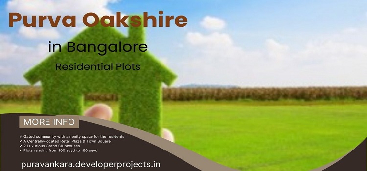Purva Oakshire Plots at Bangalore | A Perfect Space For That Warm Get-Together