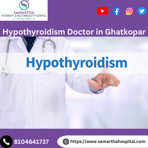 Find the Highly Experienced Doctor for Hypothyroidism in Ghatkopar!