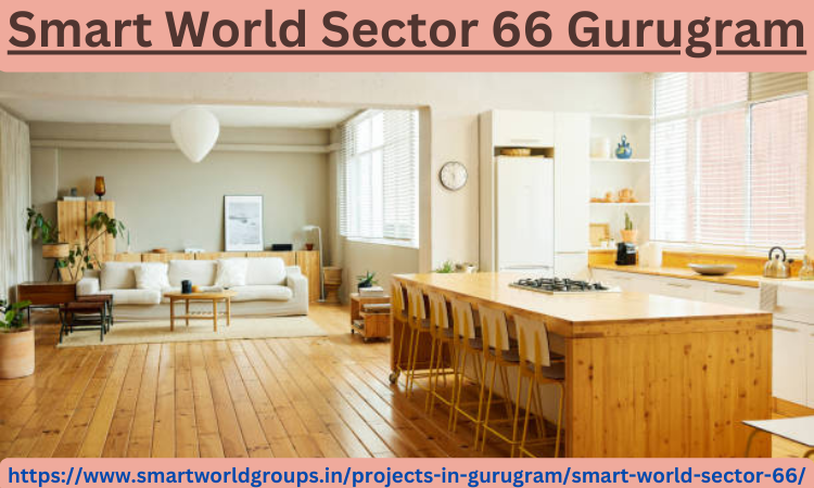 Smart World Sector 66 Gurugram – New Launch Property in Gurugram
