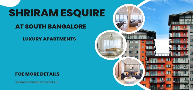 Shriram Esquire Jalahalli At South Bangalore | Your New  Address for an Elite Lifestyle