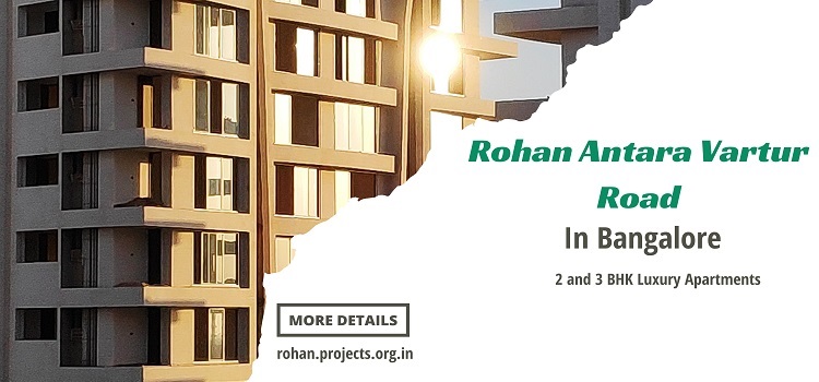 Rohan Antara Vartur Road In Bangalore | Don’t wait Get Your Dream Apartment