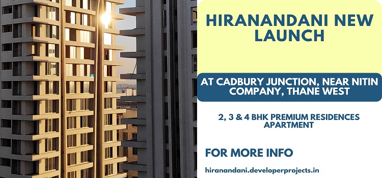 Hiranandani Cadbury Junction In Thane | Choose Only The Luxury