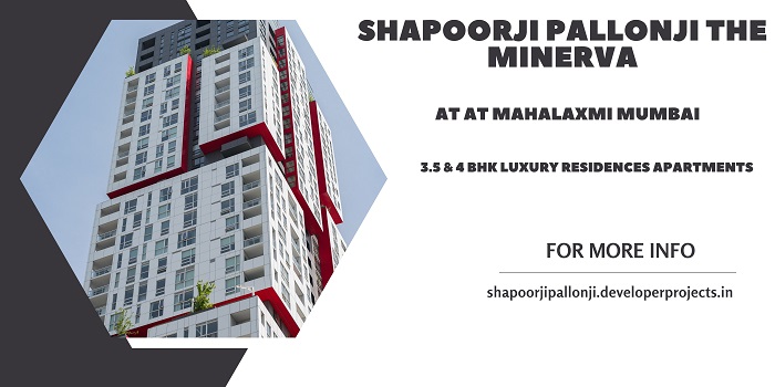 Shapoorji The Minerva Mahalaxmi At Mumbai | The Perfect Place To Build Your Dream Home