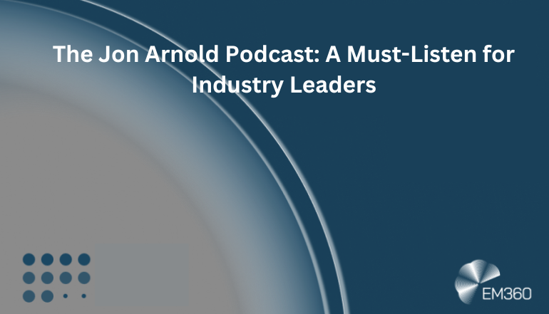 The Jon Arnold Podcast: A Must-Listen for Industry Leaders