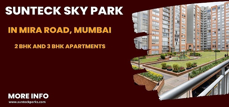 Sunteck Sky Park Mira Road At Mumbai |  Your New Address for an Elite Lifestyle