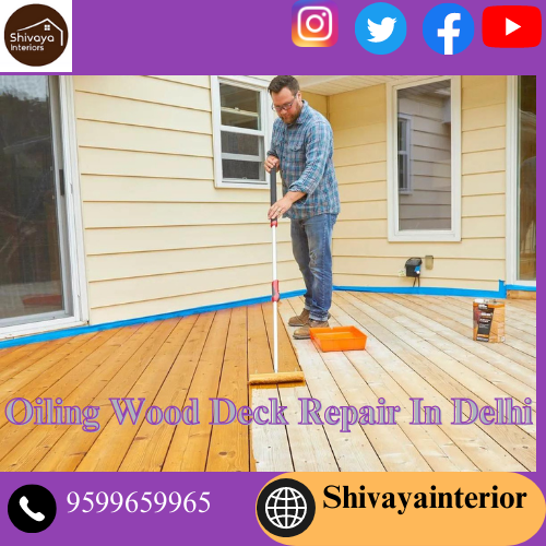 Exploring The Availability Of Off-Topic Oiling Wood Deck Repair In Delhi