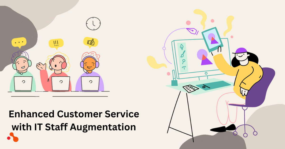 The Benefits of IT Staff Augmentation for Customer Service