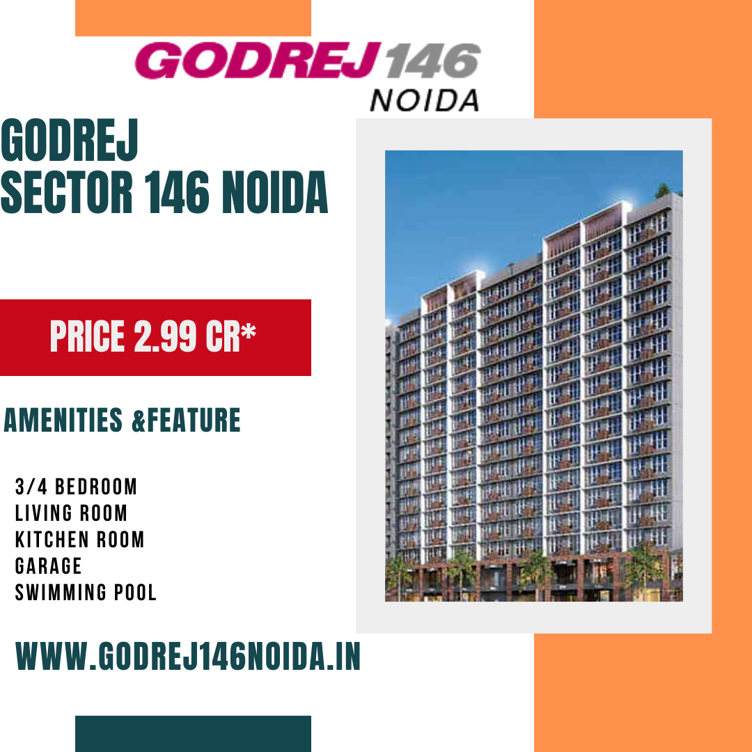 Godrej 146 Noida: A Perfect Place to Live and Work