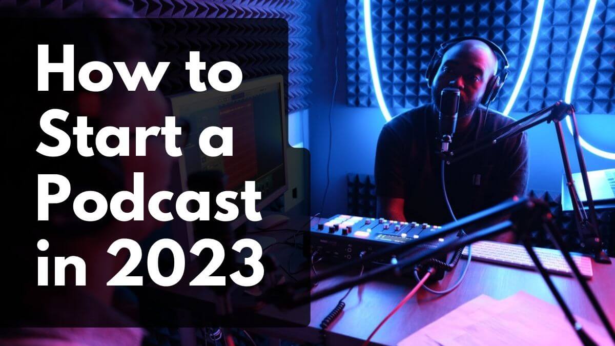 Lights, Camera, Podcast! How to Start a Podcast in 2023