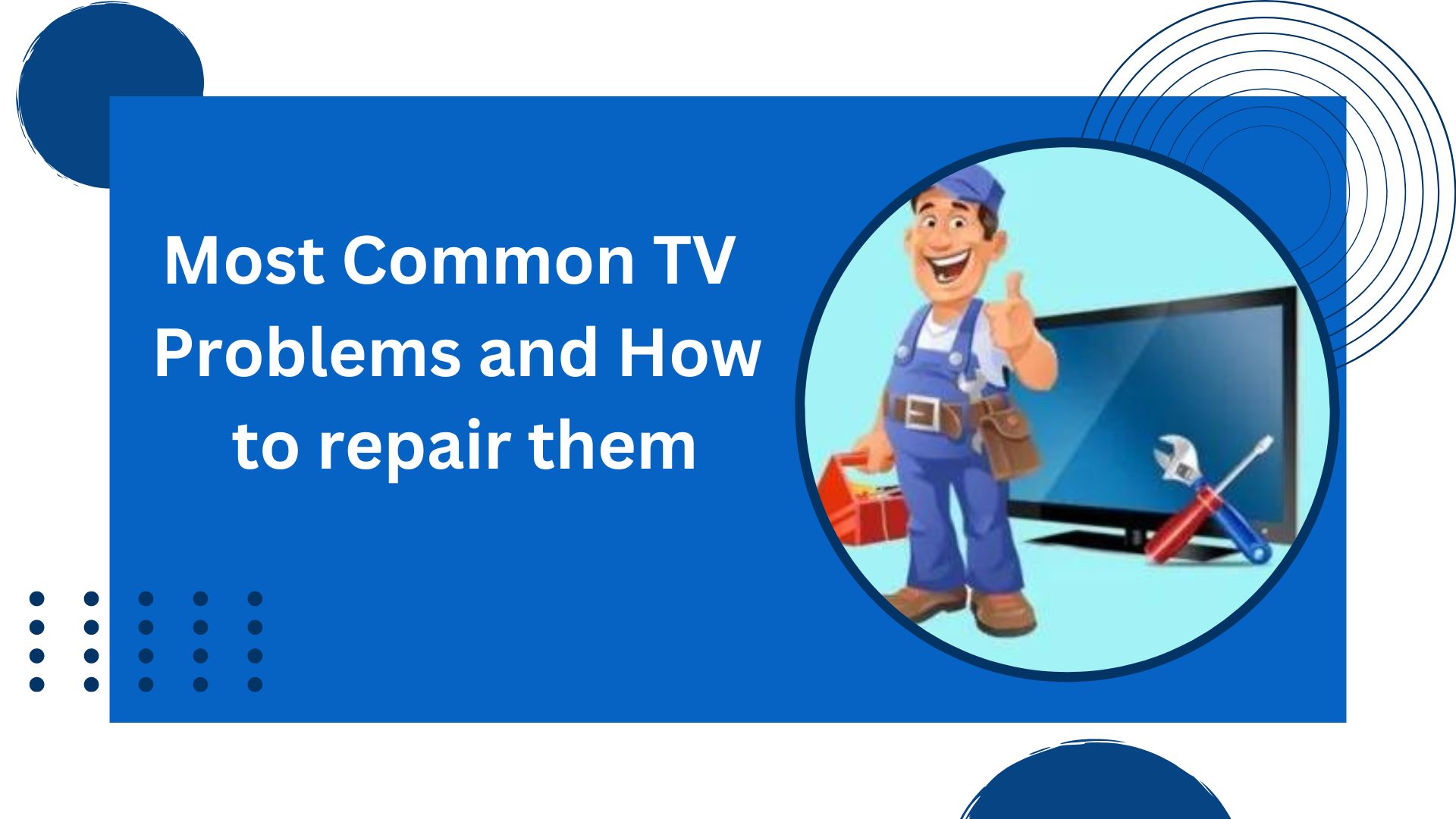 Most Common TV Problems and How to repair them