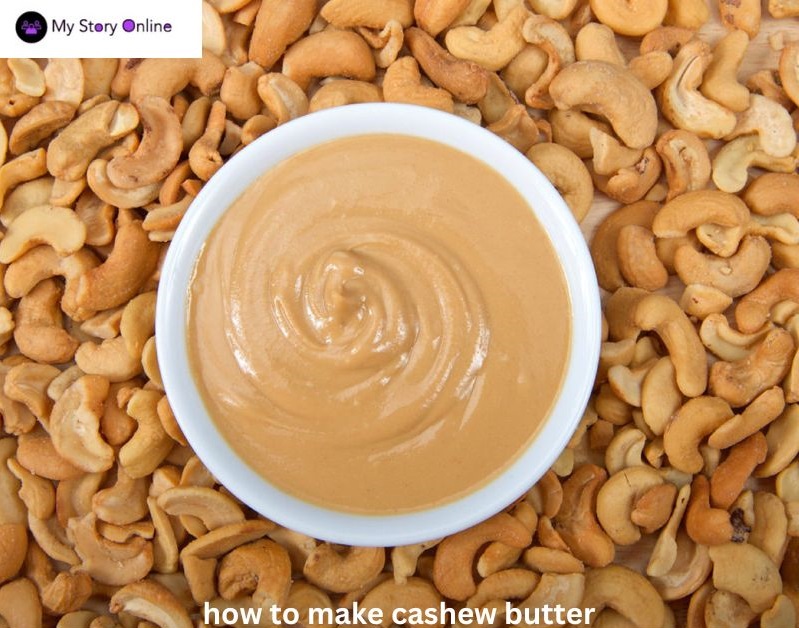 How to Make Cashew Butter: A Delicious and Nutritious Homemade Spread