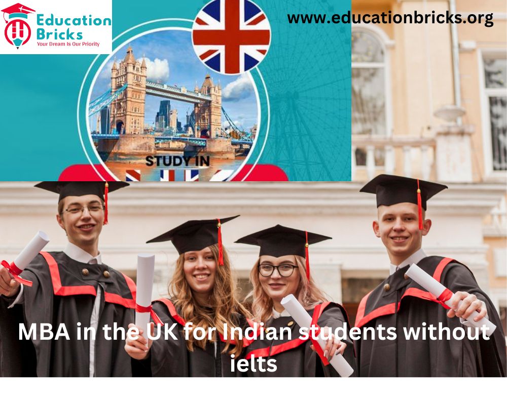 Top MBA Programs in the UK for Indian Students without IELTS | Education Bricks