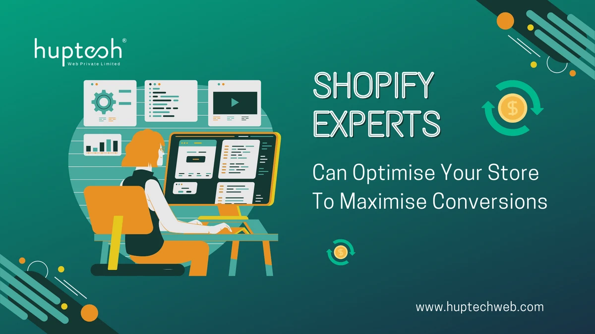 How Shopify Experts Can Optimise Your Store To Maximise Conversions?