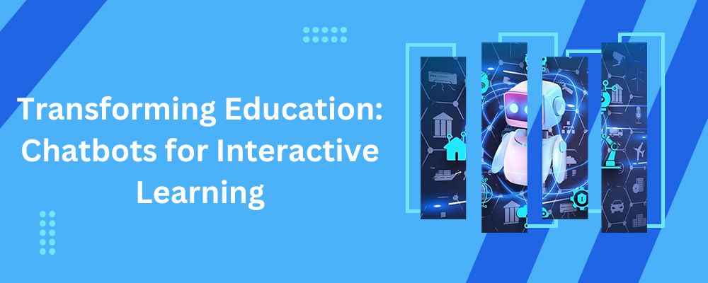 Transforming Education: Chatbots for Interactive Learning