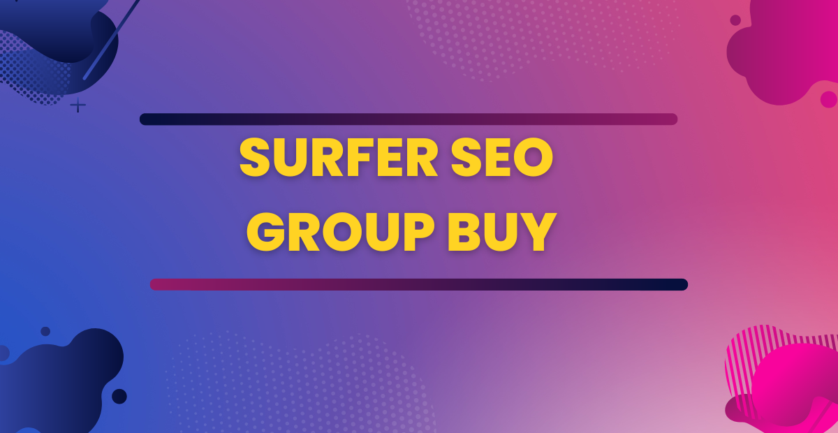 Ahrefs Group Buy and Surfer SEO Group Buy: Unravelling the Power of SEO Tools