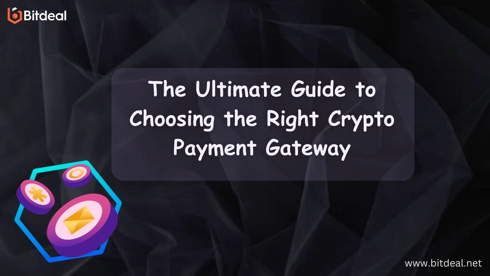 The Ultimate Guide to Choosing the Right Crypto Payment Gateway