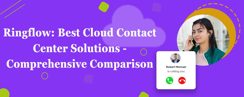 Ringflow: Best Cloud Contact Center Solutions - Comprehensive Comparison