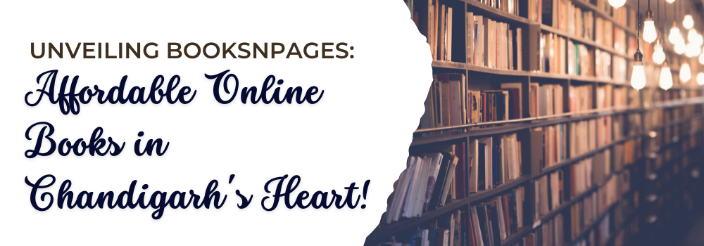 Unveiling BooksNPages: Affordable Online Books in Chandigarh's Heart!