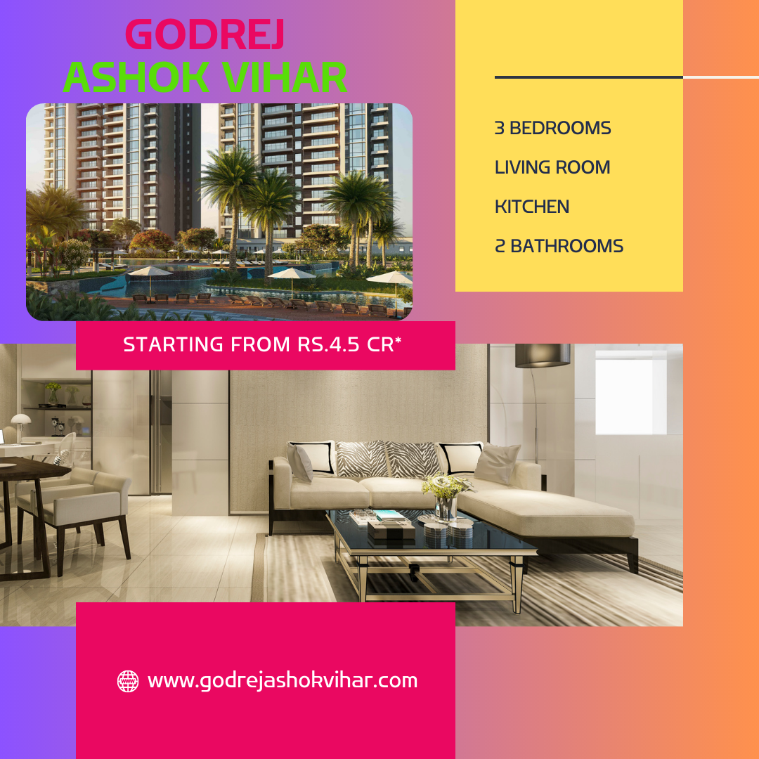Discover the Luxurious Living Experience at Godrej Ashok Vihar