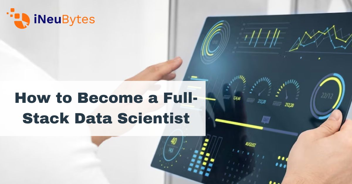 How to Become a Full-Stack Data Scientist