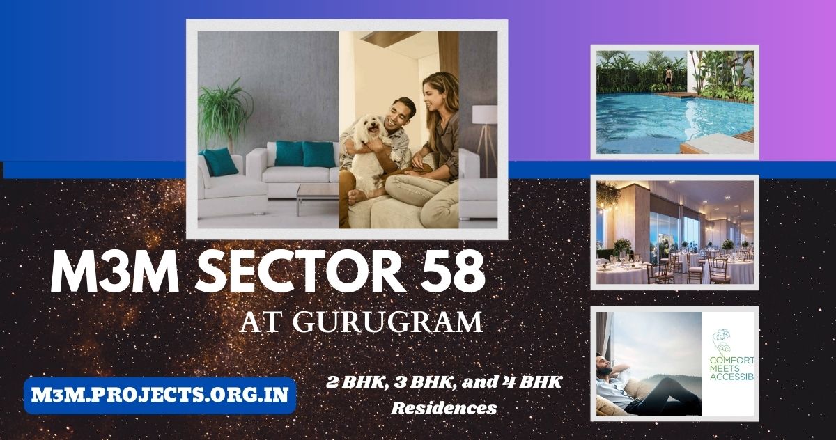 M3M Sector 58 Gurgaon | Modern Living With Amazing Views
