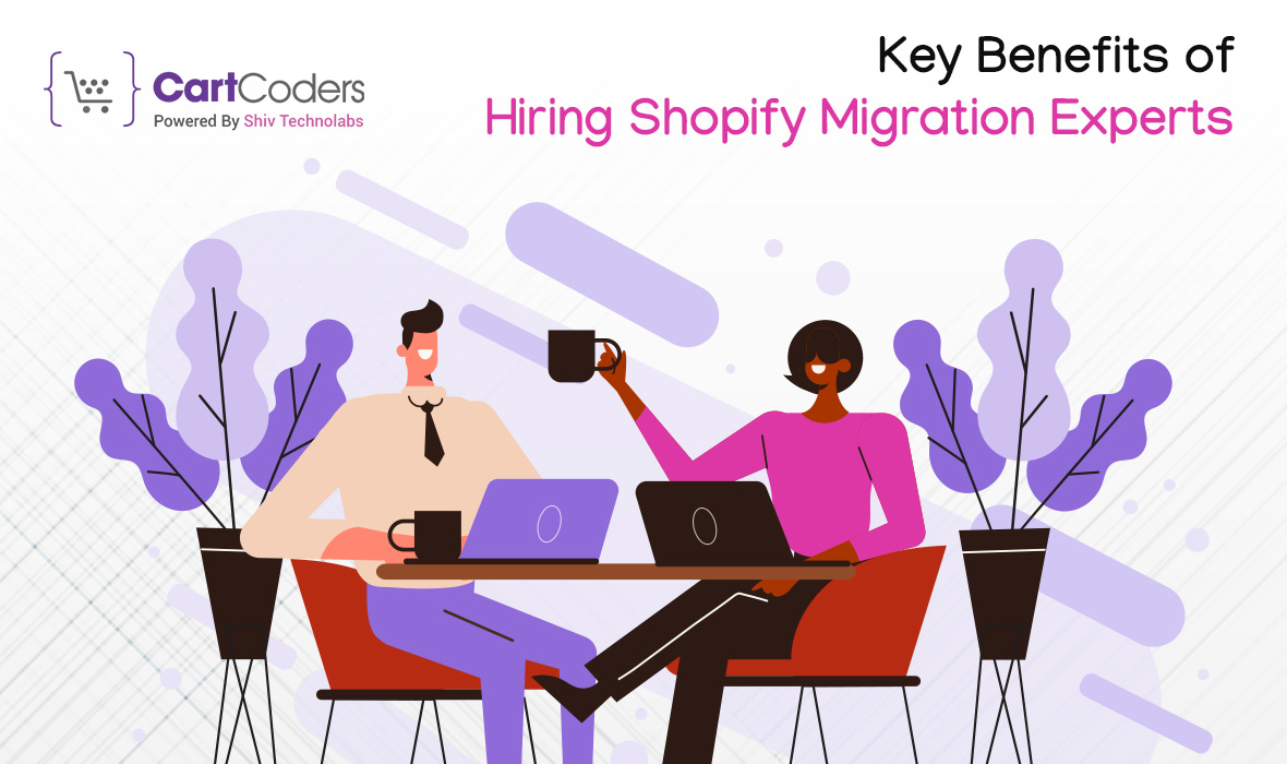 Key Benefits of Hiring Shopify Migration Experts